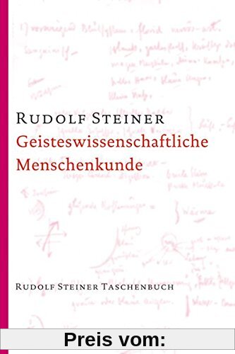 Geisteswissenschaftliche Menschenkunde: 19 Vorträge, Berlin 1908/09 (Rudolf Steiner Taschenbücher aus dem Gesamtwerk)